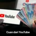 Ingin Cuan dari YouTube? Simak Cara Menghasilkan Uang dari Channel YouTube