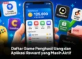 Daftar Game Penghasil Uang dan Aplikasi Reward yang Masih Aktif