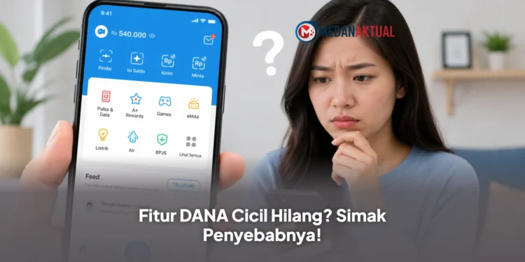 Fitur DANA Cicil Hilang? Simak Penyebabnya!
