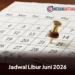 Jadwal Libur Juni 2026: Peluang Long Weekend Sampai Empat Hari