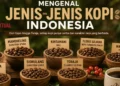 Jenis-Jenis Kopi di Indonesia dan Ciri Khas Rasanya yang Perlu Diketahui