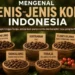 Jenis-Jenis Kopi di Indonesia dan Ciri Khas Rasanya yang Perlu Diketahui