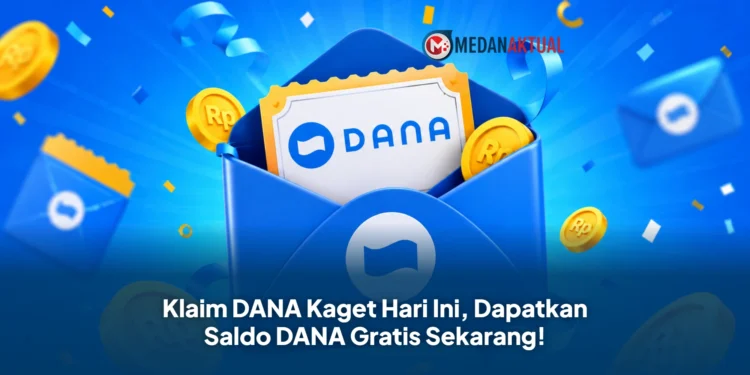 Klaim DANA Kaget Hari Ini, Dapatkan Saldo DANA Gratis Sekarang!