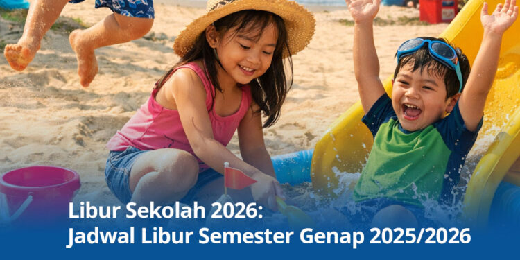 Libur Sekolah 2026: Jadwal Libur Semester Genap 2025/2026