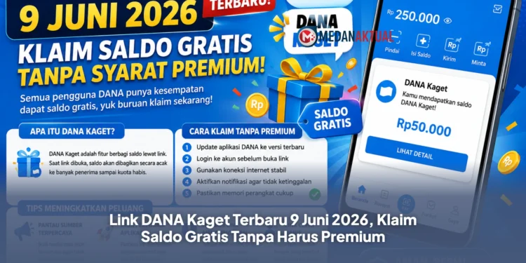 Link DANA Kaget Terbaru 9 Juni 2026, Klaim Saldo Gratis Tanpa Harus Premium