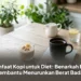 Manfaat Kopi untuk Diet: Benarkah Bisa Membantu Menurunkan Berat Badan