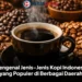 Mengenal Jenis-Jenis Kopi Indonesia yang Populer di Berbagai Daerah