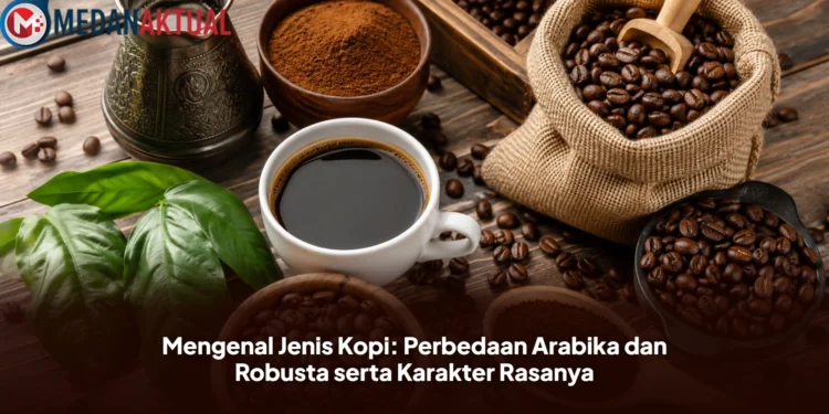 Mengenal Jenis Kopi: Perbedaan Arabika dan Robusta serta Karakter Rasanya