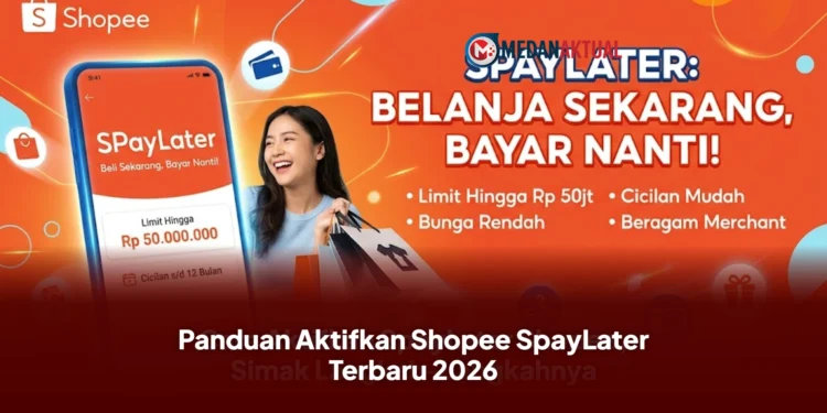 Panduan Aktifkan Shopee SpayLater Terbaru 2026