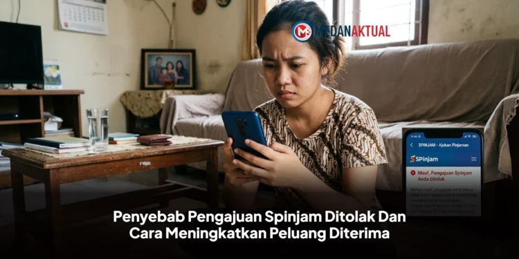 Penyebab Pengajuan Spinjam Ditolak Dan Cara Meningkatkan Peluang Diterima