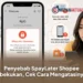 Penyebab SpayLater Shopee Dibekukan, Cek Cara Mengatasinya!