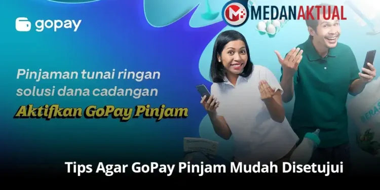 Tips Agar GoPay Pinjam Mudah Disetujui