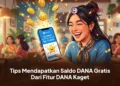 Tips Mendapatkan Saldo DANA Gratis Dari Fitur DANA Kaget