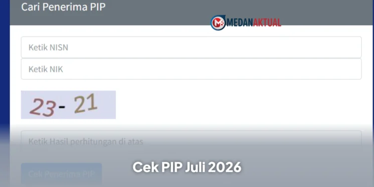 PIP Juli 2026 Sudah Cair atau Belum? Simak Cara Cek Penerima Secara Online dan Nominalnya