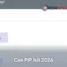 PIP Juli 2026 : Simak Cara Cek PIP Juli 2026 Lewat Website