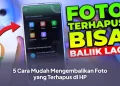 5 Cara Mudah Mengembalikan Foto yang Terhapus di HP
