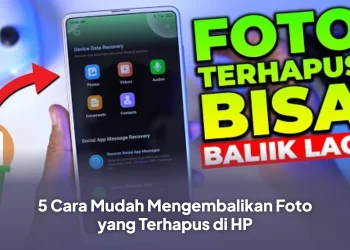 5 Cara Mudah Mengembalikan Foto yang Terhapus di HP