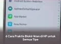 6 Cara Praktis Blokir Iklan di HP untuk Semua Tipe