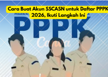 Cara Buat Akun SSCASN untuk Daftar PPPK 2026, Ikuti Langkah Ini