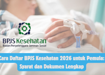Cara Daftar BPJS Kesehatan 2026 untuk Pemula: Syarat dan Dokumen Lengkap