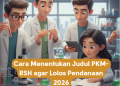 Cara Menentukan Judul PKM-RSH agar Lolos Pendanaan