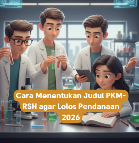 Cara Menentukan Judul PKM-RSH agar Lolos Pendanaan