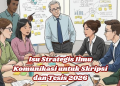 Isu Strategis Ilmu Komunikasi untuk Skripsi dan Tesis 2026