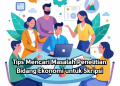 Tips Mencari Masalah Penelitian Bidang Ekonomi untuk Skripsi