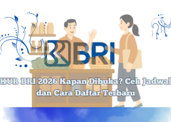 KUR BRI 2026 Kapan Dibuka? Cek Jadwal dan Cara Daftar Terbaru