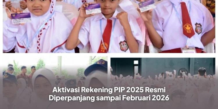 Aktivasi Rekening PIP 2025 Resmi Diperpanjang sampai Februari 2026