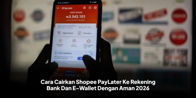 Cara Cairkan Shopee PayLater Ke Rekening Bank Dan E-Wallet Dengan Aman 2026