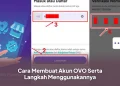 Cara Membuat Akun OVO Serta Langkah Menggunakannya
