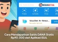 Cara Mendapatkan Saldo DANA Gratis Rp90.000 dari Aplikasi ISUL