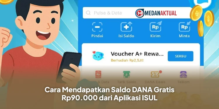 Cara Mendapatkan Saldo DANA Gratis Rp90.000 dari Aplikasi ISUL