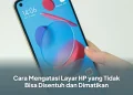 Cara Mengatasi Layar HP yang Tidak Bisa Disentuh dan DimatikanCara Mengatasi Layar HP yang Tidak Bisa Disentuh dan DimatikanCara Mengatasi Layar HP yang Tidak Bisa Disentuh dan DimatikanCara Mengatasi Layar HP yang Tidak Bisa Disentuh dan DimatikanCara Mengatasi Layar HP yang Tidak Bisa Disentuh dan Dimatikan