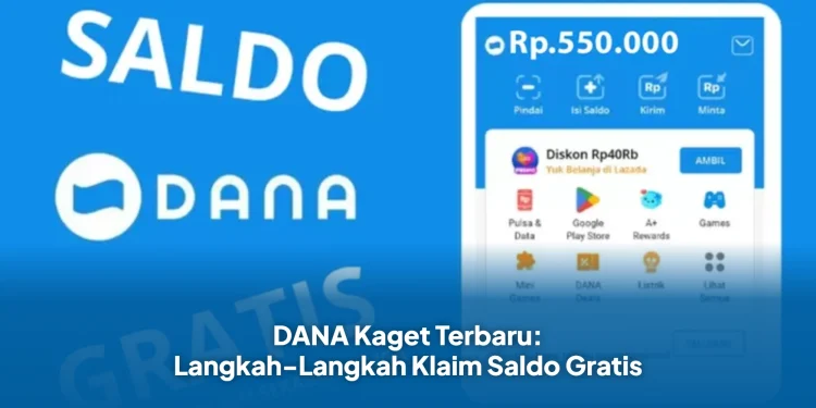 DANA Kaget Terbaru: Langkah-Langkah Klaim Saldo Gratis