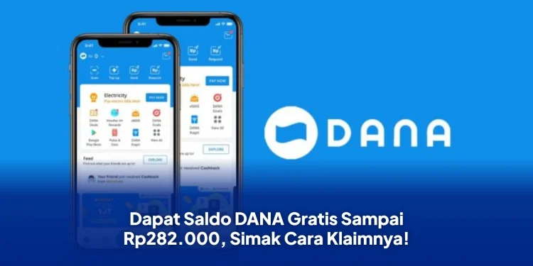 Dapat Saldo DANA Gratis Sampai Rp282.000, Simak Cara Klaimnya!
