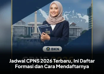 Jadwal CPNS 2026 Terbaru, Ini Daftar Formasi dan Cara Mendaftarnya