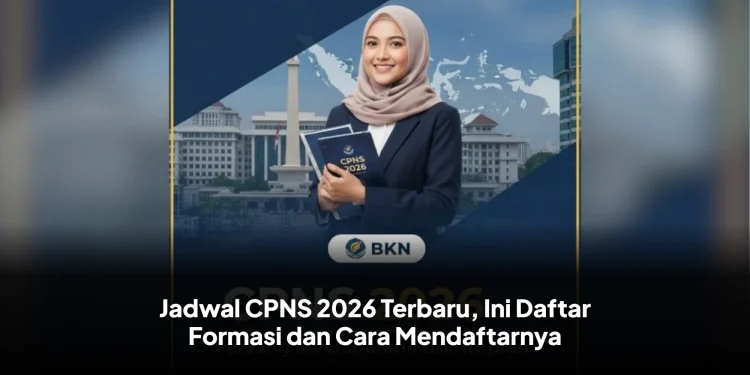 Jadwal CPNS 2026 Terbaru, Ini Daftar Formasi dan Cara Mendaftarnya