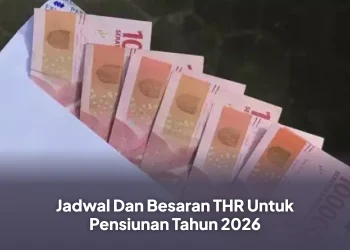 Jadwal Dan Besaran THR Untuk Pensiunan Tahun 2026
