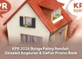 KPR 2026 Bunga Paling Rendah: Simulasi Angsuran & Daftar Promo Bank