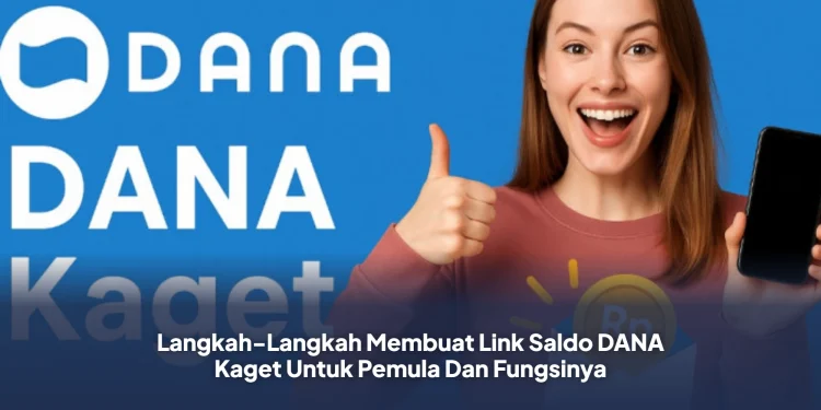 Langkah-Langkah Membuat Link Saldo DANA Kaget Untuk Pemula Dan Fungsinya