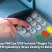 Lupa PIN Dan ATM Terblokir? Begini Cara Mengatasinya Tanpa Datang Ke Bank