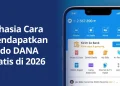 Rahasia Cara Mendapatkan Saldo DANA Gratis di 2026
