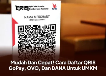 Mudah Dan Cepat! Cara Daftar QRIS GoPay, OVO, Dan DANA Untuk UMKM