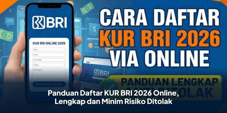 Panduan Daftar KUR BRI 2026 Online, Lengkap dan Minim Risiko Ditolak