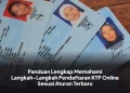 Panduan Lengkap Memahami Langkah-Langkah Pendaftaran KTP Online Sesuai Aturan Terbaru