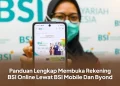Panduan Lengkap Membuka Rekening BSI Online Lewat BSI Mobile Dan Byond