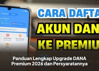 Panduan Lengkap Upgrade DANA Premium 2026 dan Persyaratannya