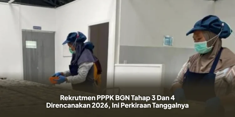 Rekrutmen PPPK BGN Tahap 3 Dan 4 Direncanakan 2026, Ini Perkiraan Tanggalnya